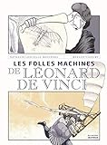 Les folles machines de Léonard de Vinci by