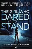 The Girl Who Dared to Think 2: The Girl Who Dared to Stand (Volume 2) by Bella Forrest