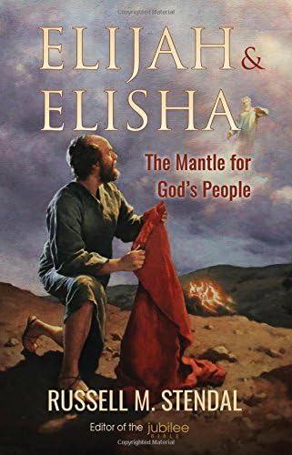 Elijah & Elisha: The Mantle for God’s People Paperback – 8 Feb. 2016