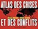 Atlas des crises et des conflits - 4e éd. (atlas (1)) (French Edition) by 