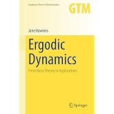 Ergodic Dynamics: From Basic Theory to Applications (Graduate Texts in Mathematics, 289)