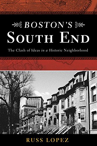 Boston s South End: The Clash of Ideas in a Historic Neighborhood
