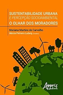 Livro Sustentabilidade Urbana e Percepção Socioambiental: O Olhar dos Moradores (Ciências Sociais)