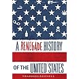 A Renegade History of the United States