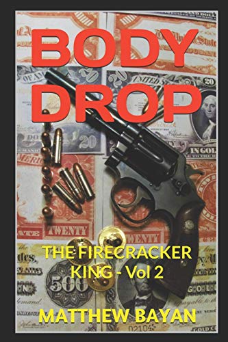 Independently Published Body Drop: THE FIRECRACKER KING - Vol 2