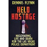HELD HOSTAGE: Negotiating Life And Death For The Las Vegas Police Department