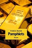 Pamphlets: Les 18 pamphlets de Frédéric Bastiat (French Edition) by Frédéric Bastiat