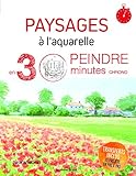 PAYSAGES A L'AQUARELLE-PEINDRE EN 30 MINUTES CHRONO (French Edition) by 