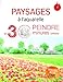 PAYSAGES A L'AQUARELLE-PEINDRE EN 30 MINUTES CHRONO (French Edition) by 