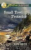 Small Town Protector (Love Inspired Suspense)