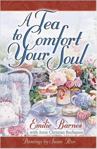 A Tea To Comfort Your Soul Emilie Barnes 9780736910965 Books