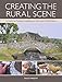 Creating the Rural Scene: A Guide for Railway Modellers and Diorama Model Makers by David Wright