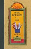 The Pocket Paper Engineer, Volume I: Basic Forms: How to Make Pop-Ups Step-by-Step by Carol Barton