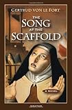 The Song at The Scaffold by Gertrude von le Fort