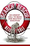 Search & Rescue: Becoming a Disciple Who Makes a Difference