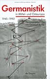 Germanistik In Mittel - Und Oesteuropa 1945-1992, , 3110144190