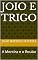 Livro Joio e Trigo: A Mentira e o Roubo