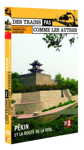 Des Trains Pas Comme Les Autres - Chine - Pékin Et La Route De La Soie