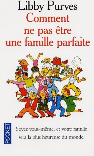 Comment ne pas être une famille parfaite