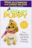My Smart Puppy: Fun, Effective, and Easy Puppy Training (Book & 60min DVD) by Brian Kilcommons, Sarah Wilson