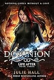 Dominion (Life After Book 3) by Julie Hall