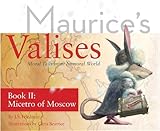 The Micetro of Moscow: Moral Tails in an Immoral World (Maurice's Valises)