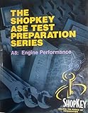 Paperback The Shopkey ASE Test Preparation Series : A8 Engine Performance Book