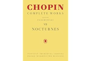 Chopin Complete Works - VII Nocturnes | Classical Piano Sheet Music Book for Intermediate to Advanced Players | Iconic Romant