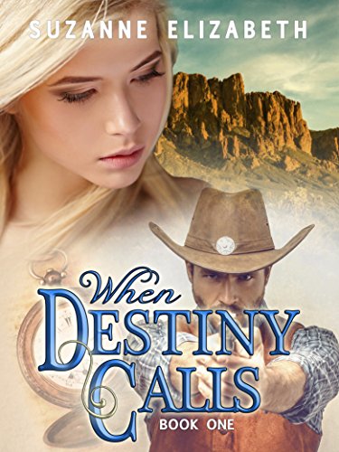 [Read] When Destiny Calls: A Western Time Travel Romance (The Destiny Series Book 1) R.A.R