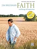 The Jim Brickman -- Faith and Songs of Inspiration, Vol 4: Piano/Vocal/Chords (The Essential Jim Brickman) by Jim Brickman