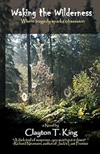 Waking the Wilderness: Where tragedy sparks obsession