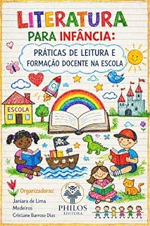 Livro LITERATURA PARA INFÂNCIA: PRÁTICAS DE LEITURA E FORMAÇÃO DOCENTE NA ESCOLA