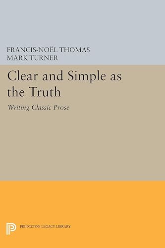Download Clear and Simple as the Truth: Writing Classic Prose (Princeton Legacy Library) PDF