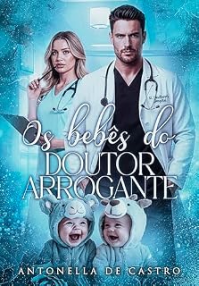 Livro Os bebês rejeitados do doutor arrogante