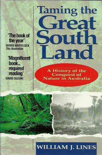 Taming the Great South Land: A History of the Conquest of Nature in Australia