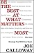 Be the Best at What Matters Most: The Only Strategy You will Ever Need