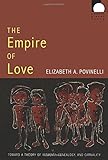 The Empire of Love: Toward a Theory of Intimacy, Genealogy, and Carnality (Public Planet Books)