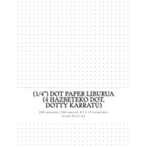 (1/4") Dot Paper Liburua (4 hazbeteko dot, dotty karratu): 200 orrialde (100 orriak), 8,5 x 11 hazbeteko (Basque Edition)