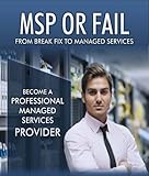 MSP or Fail:  From Break Fix to Managed Services