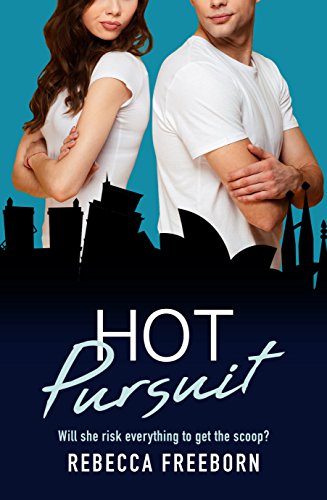 Hot Pursuit (The Pursuits of Sarah Burrowes) by [Freeborn, Rebecca]