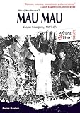 Mau Mau: The Kenyan Emergency 1952-60 (Africa@war)