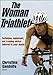 The Woman Triathlete by Christina Gandolfo