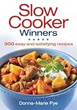 Slow Cooker Winners: 300 Easy and Satisfying Recipes by 