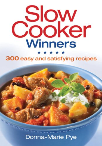 Slow Cooker Winners: 300 Easy and Satisfying Recipes by Donna Pye