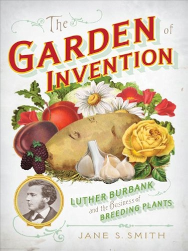 Download The Garden of Invention: Luther Burbank and the Business of Breeding Plants (English Edition) PDF