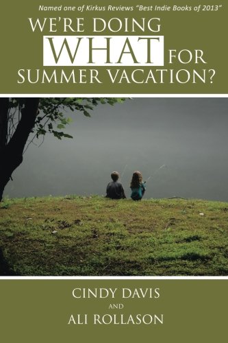 We're Doing What for Summer Vacation?