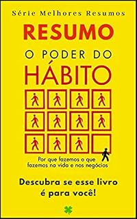 Livro Resumo de O Poder do Hábito - Por que Fazemos o que Fazemos na Vida e nos Negócios: Tudo que Você Precisa Saber Sobre Este Livro! (Melhores Resumos)