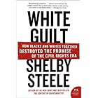 White Guilt: How Blacks and Whites Together Destroyed the Promise of the Civil Rights Era