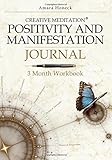 Positivity and Manifestation Journal: 3 Month
