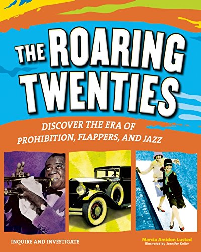 Download THE ROARING TWENTIES: Discover the Era of Prohibition, Flappers, and Jazz (Inquire and Investigate) Download THE ROARING TWENTIES: Discover the Era of Prohibition, Flappers, and Jazz (Inquire and Investigate)